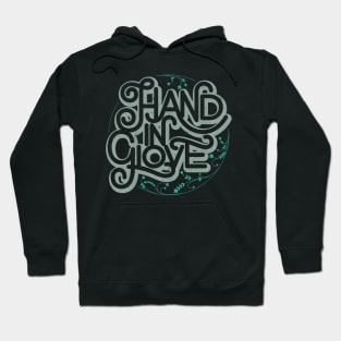 HAND IN GLOVE Hoodie